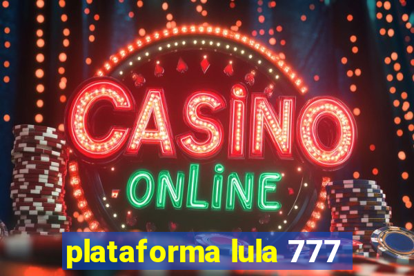 plataforma lula 777